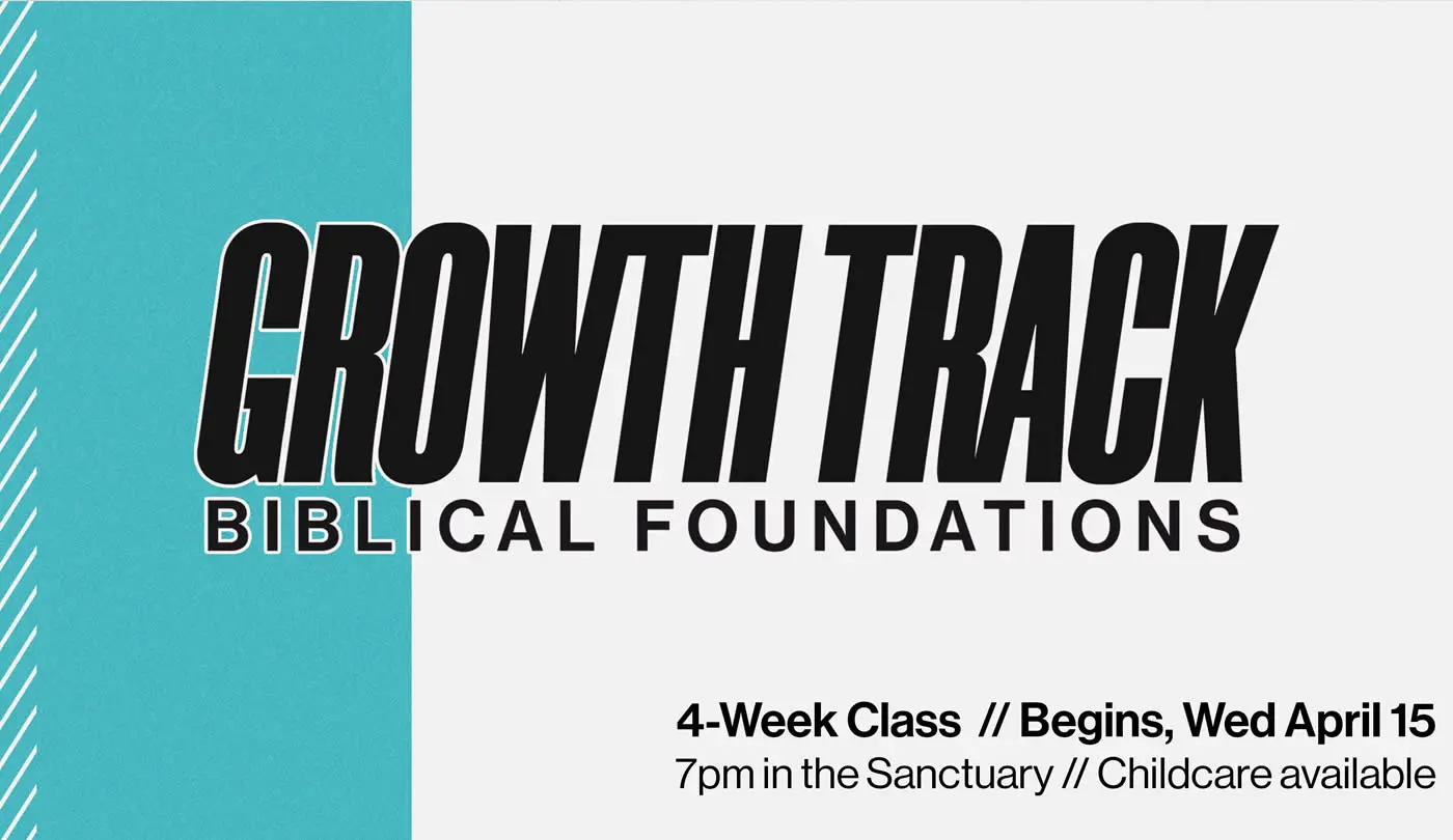 Growth Track: Biblical Foundations